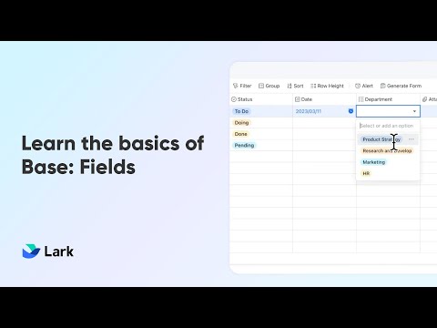 Lark 101 | Learn the basics of Base: Fields | Master Data Organization in Lark Base