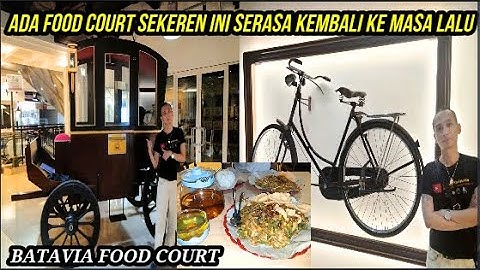 HIDDEN GEM FOOD COURT COZY & KEREN !! BATAVIA FOOD FESTIVAL HARCO GLODOK ~ BATAVIA FOOD COURT