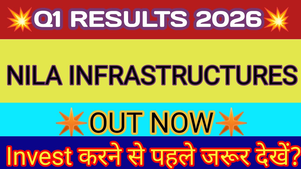 Nila Infra Q1 Results 2025🔴Nila Infrastructure Results🔴Nila Infra Share Latest News🔴Nila Infra Share