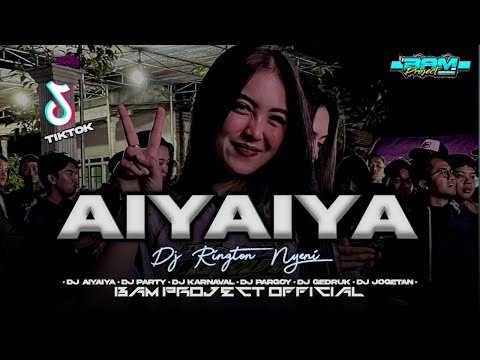 DJ AIYAIYA‼️REMIX FYP TIKTOK VIRAL TERBARU 2026 || BAM PROJECT OFFICIAL