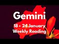 GEMINI GREAT NEWS IS ON THE WAY! YOU’VE BEEN WAITING FOR THIS! Jan 18 - 24