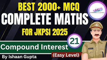COMPOUND INTEREST - Part 21 - Best 2000+ MATHS  MCQ JKPSI By ISHAAN GUPTA #jkpsipreparation