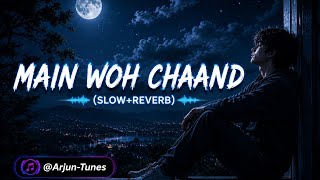 Main Woh Chaand (Slowed   Reverb) | Darshan Raval | Teraa Surroor | Lofi 🌙