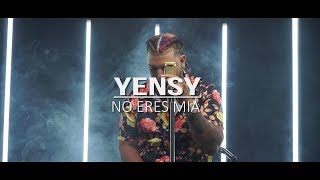 Yensy - No Eres Mia Live Sessions