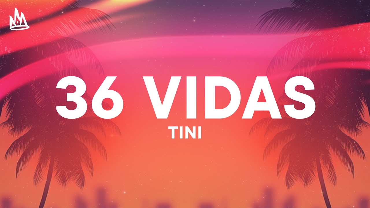 TINI - 36 Vidas [Letra]