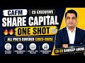 CAFM CS Executive | Share Capital | One Shot Revision | All PYQ Covered (2023-2025)