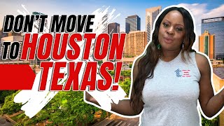 Avoid Moving to Houston Texas Unless You Can Handle These 10 Facts!