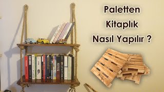 Halat Ip Ve Paletten Kitaplık Yapımı How To Make Pallet Bookshelf Diy Şap