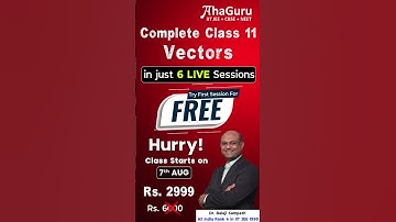Master Class 11 Vectors In Just 6 LIVE Sessions | AhaGuru for IIT JEE and NEET | Class 11