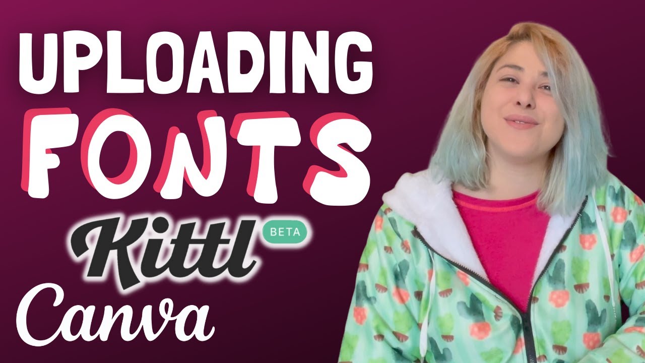 how-to-upload-fonts-to-canva-and-kittldesign-youtube