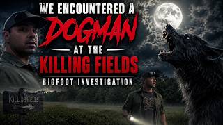 CRYPTID CREATURE ACTIVITY AT THE KILLING FIELDS | SOMETHING ELSE IS IN THESE WOODS WITH US