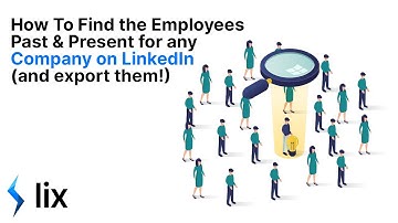 How to find the current or former employees of any company on LinkedIn (and export them!)
