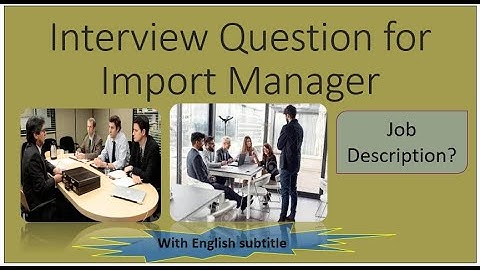 Interview Question for Import Manager with English subtitle | Job Import Manager