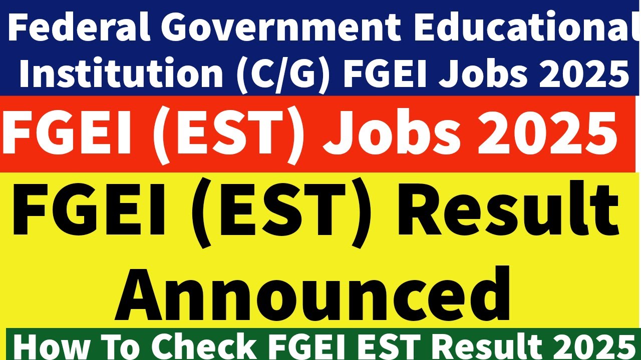 FGEI (EST) Result Announced - How To Check FGEI EST Result 2025
