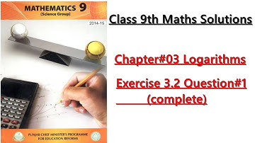 Class 9th (Science Group) || Chapter 3 Logarithms || Exercise 3.2 Q#1 complete || Solutions ||