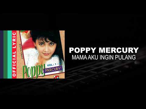 Poppy Mercury - Mama Aku Ingin Pulang - Official Lyric Video