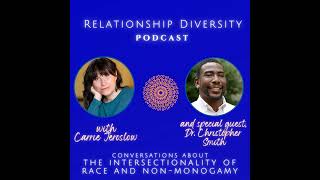 The Intersectionality of Race and NonMonogamy with Dr. Christopher Smith