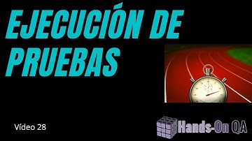 Ejecución de Pruebas , Hands-on QA, V-28.