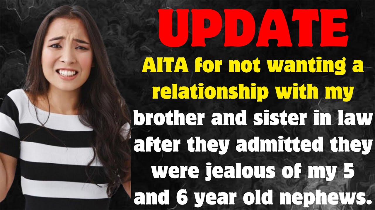 AITA for not wanting a relationship with my brother and sister in law ...