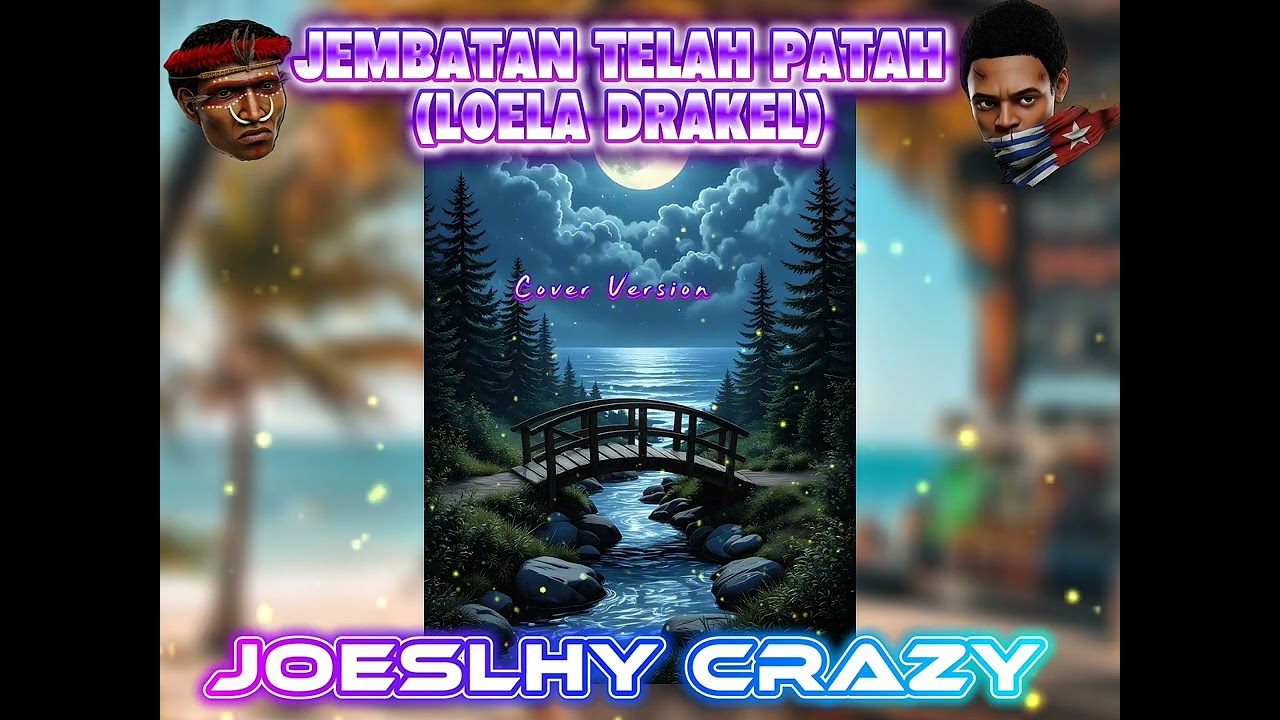 JEMBATAN TELAH PATAH _LOELA DRAKEL_(Cover Version)_Joeslhy Crazy_2026