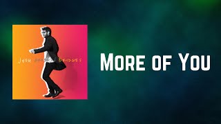 Josh Groban - More of You (Lyrics)
