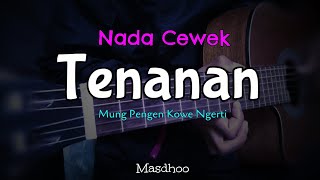 (KARAOKE AKUSTIK) TENANAN - MASDHOO || NADA CEWEK