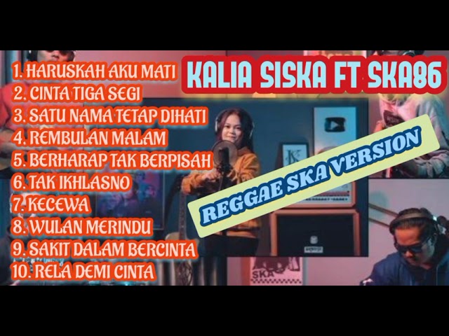 Kalia Siska ft Ska86 Full Album|| Reggae Ska Version class=