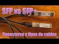 SFP vs SFP+. Conectores y tipos de cables