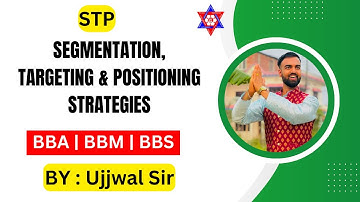 STP | Segmentation, Targeting & Positioning Strategies | Explained in Nepali | Nepali Tricks Ujjwal