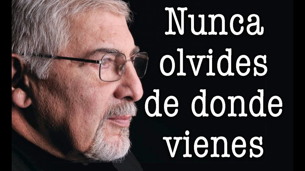 Jorge Bucay - Nunca olvides de donde vienes - YouTube