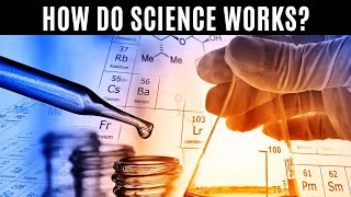 How do Science really works?