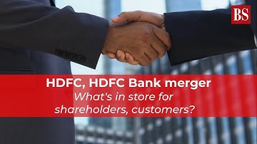 HDFC, HDFC Bank merger: What