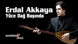 Erdal Akkaya - Yüce Dağ Başında Bir Kuş Uçurdum (Canlı - Türkü) [© 2020 Soundhorus]