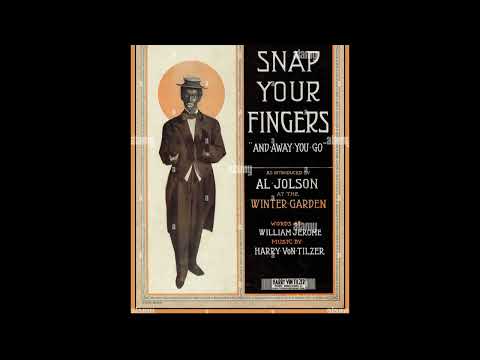 AL JOLSON  "SNAP YOUR FINGERS" (and away you go)  1912 " VICTOR - REMASTERED