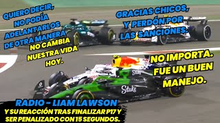 Radio Liam Lawson: Y su Reacción Tras Finalizar P17 y Ser Penalizado con 15 segundos. F1 radio