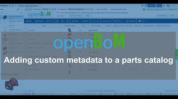 openBoM: Adding custom metadata to a parts catalog