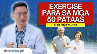 EXERCISE PARA SA MGA 50 PATAAS: Mga Payo ni Dr.So