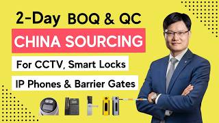 Technical China Sourcing Vlog: 2-Day BOQ & QC for CCTV, Barrier Gates, Smart Locks & IP Phones.