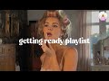 GRWM Music Getting Ready Playlist 2026