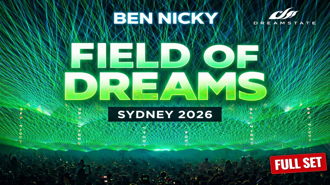 Ben Nicky - Field of Dreams @ Dreamstate Sydney 2026 (FULL SET)