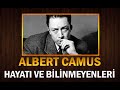 Büyük Yazar ALBERT CAMUS&#39;nun Hayatı ve Bilinmeyenleri