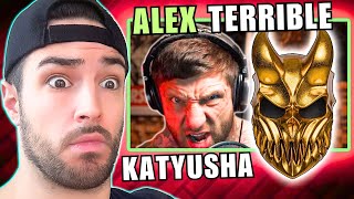 ALEX TERRIBLE KATYUSHA - REACTION