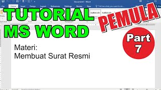 Tutorial Ms Word Pemula Lengkap Part 7 - Membuat Surat Resmi di Microsoft Word Tutorial Ms Word Pemula Lengkap Part 7 - Membuat Surat Resmi di Microsoft Word