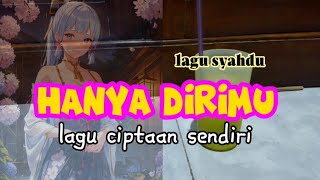 Hanya Dirimu (Lagu Ciptaan Sendiri) Akustikan