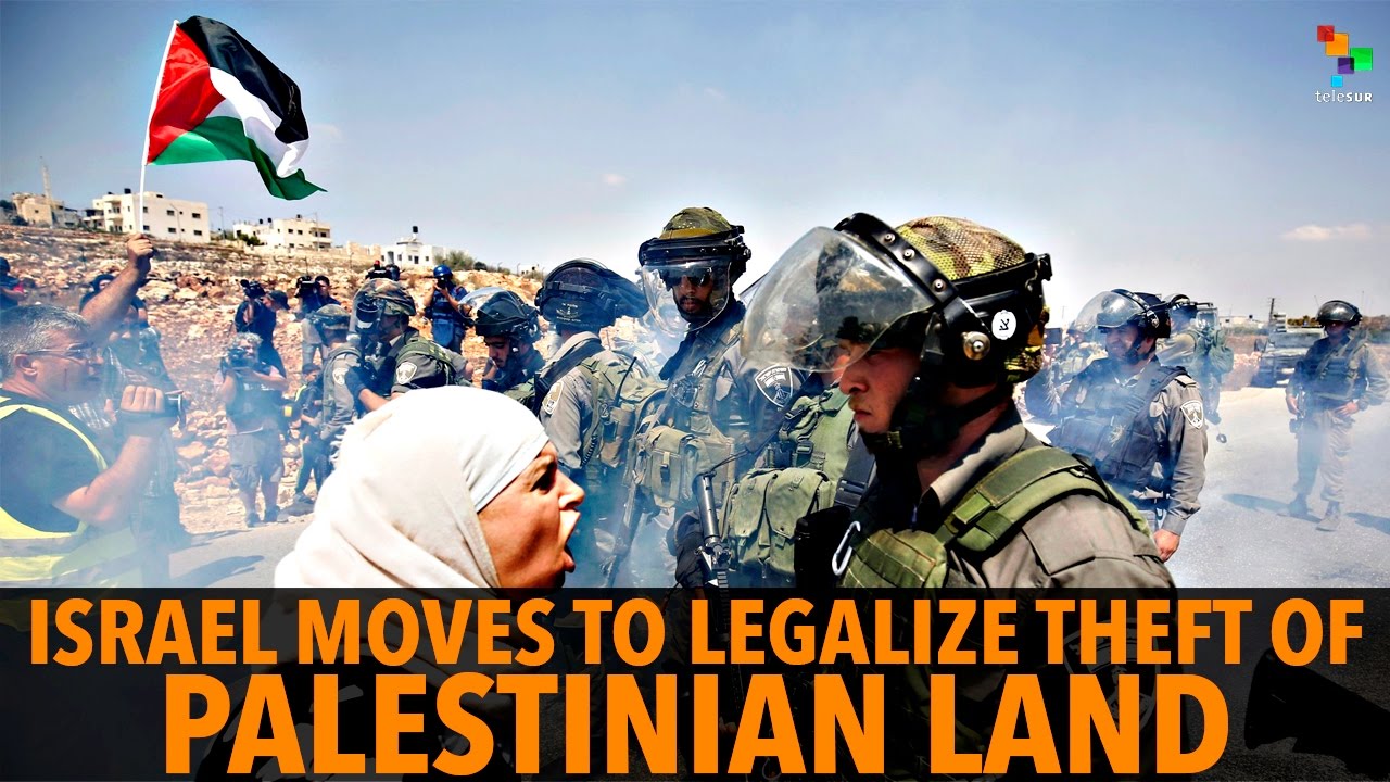 Israel Moves to Legalize Theft of Palestinian Land YouTube
