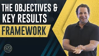 The Objectives and Key Results Framework