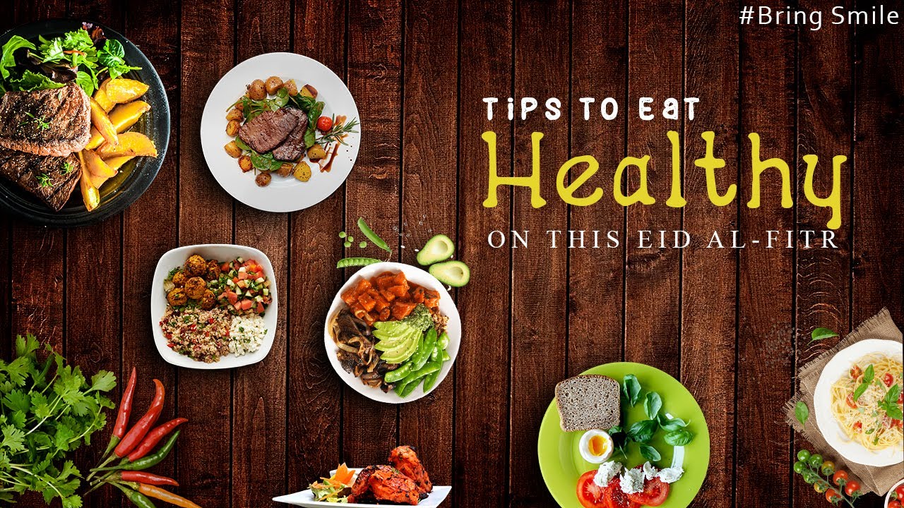 Eid Mubarak Tips to Eat Healthy this Eid al Fitr |Healthly  at Eid ul Fitr |