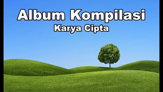 Download Lagu Album Kompilasi Karya Cipta - Satu Langkah T'lah Kulalui MP3