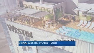 Sneak peek inside The Westin in Downtown Austin
