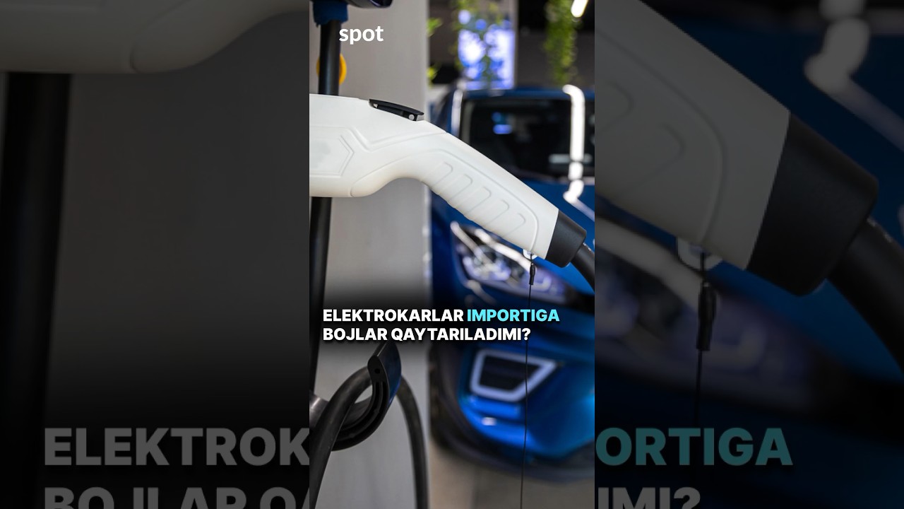 O‘zbekistonda elektromobillar importi uchun bojlarni qaytarish taklif qilinmoqda